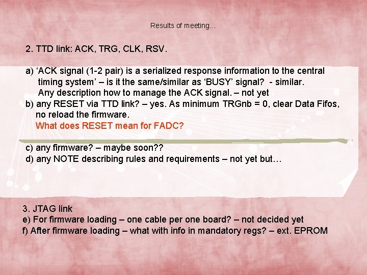 Results of meeting… 2. TTD link: ACK, TRG, CLK, RSV. a) ‘ACK signal (1