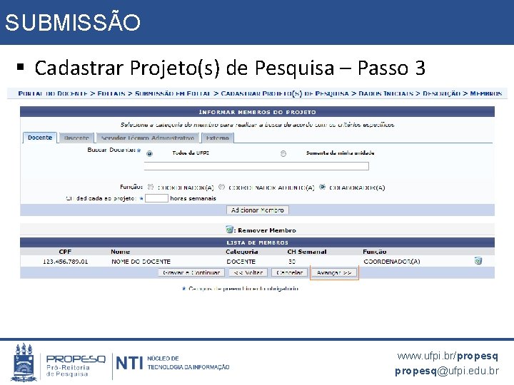 SUBMISSÃO § Cadastrar Projeto(s) de Pesquisa – Passo 3 www. ufpi. br/propesq@ufpi. edu. br