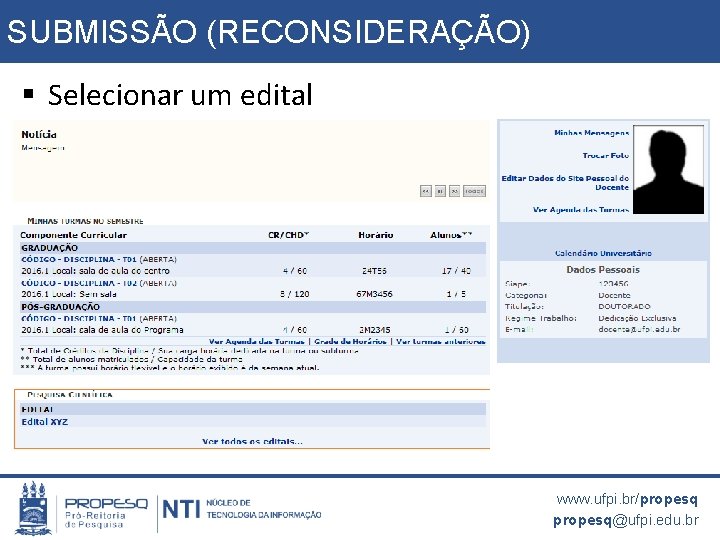 SUBMISSÃO (RECONSIDERAÇÃO) § Selecionar um edital www. ufpi. br/propesq@ufpi. edu. br 
