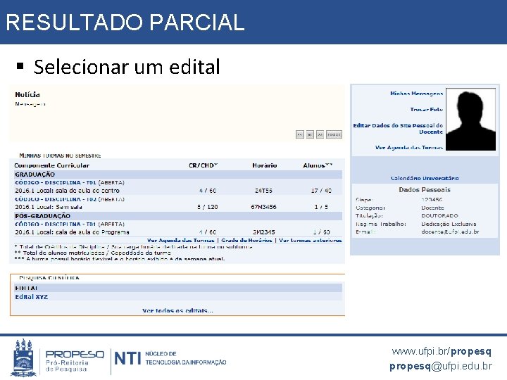 RESULTADO PARCIAL § Selecionar um edital www. ufpi. br/propesq@ufpi. edu. br 
