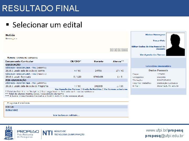 RESULTADO FINAL § Selecionar um edital www. ufpi. br/propesq@ufpi. edu. br 