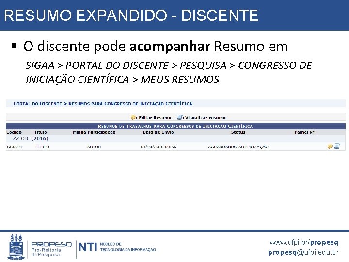 RESUMO EXPANDIDO - DISCENTE § O discente pode acompanhar Resumo em SIGAA > PORTAL