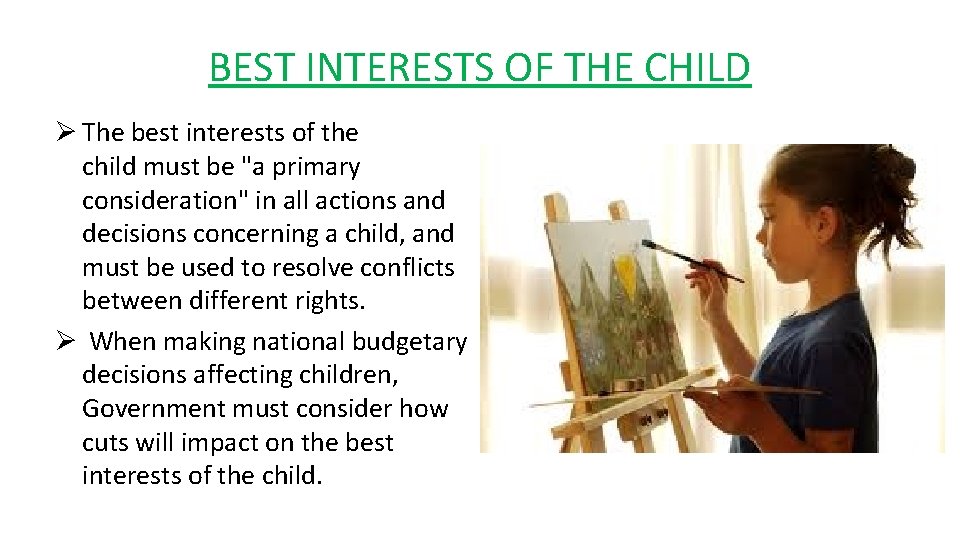 BEST INTERESTS OF THE CHILD Ø The best interests of the child must be