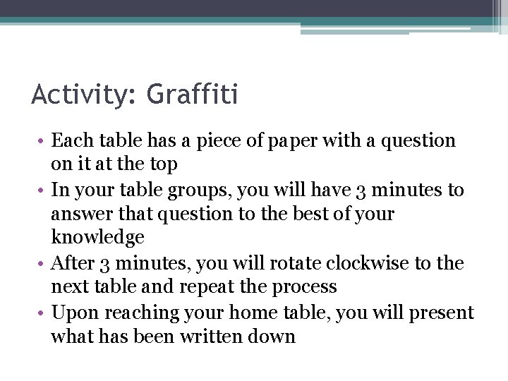 Activity: Graffiti • Each table has a piece of paper with a question on
