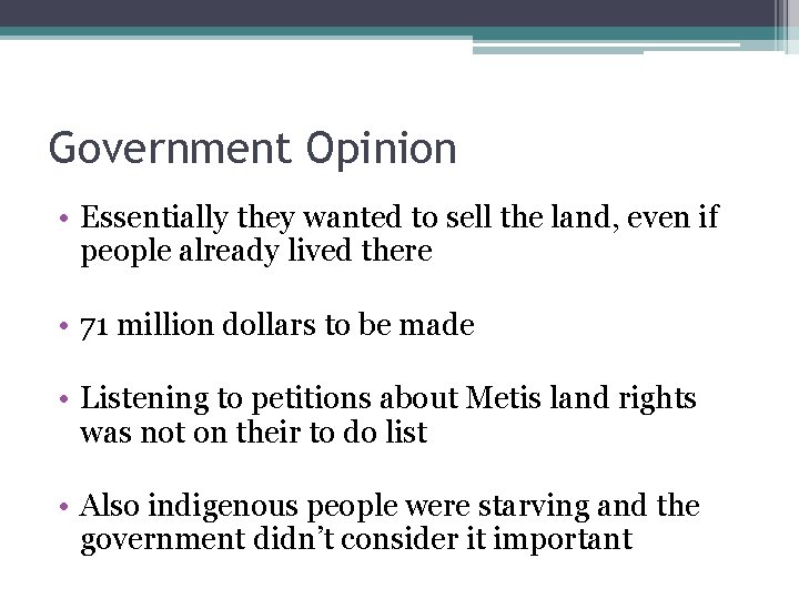Government Opinion • Essentially they wanted to sell the land, even if people already