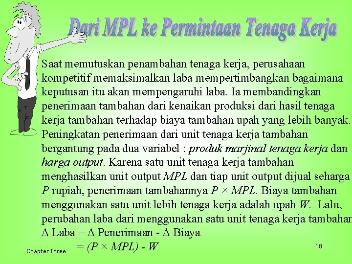 Saat memutuskan penambahan tenaga kerja, perusahaan kompetitif memaksimalkan laba mempertimbangkan bagaimana keputusan itu akan