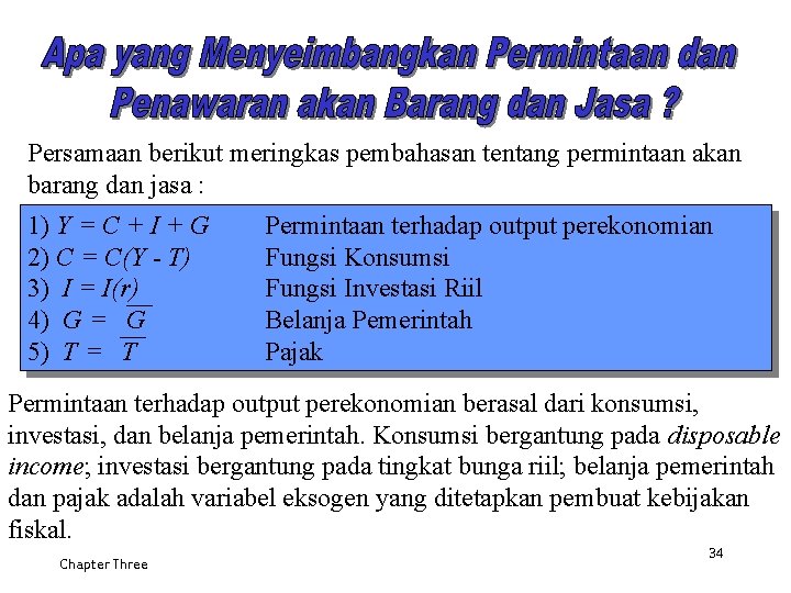 Persamaan berikut meringkas pembahasan tentang permintaan akan barang dan jasa : 1) Y =
