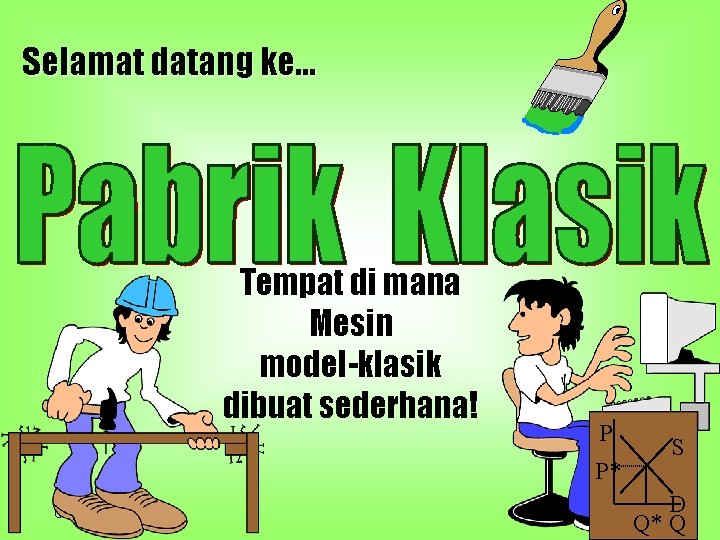 Selamat datang ke. . . Tempat di mana Mesin model-klasik dibuat sederhana! P S