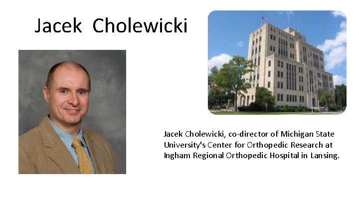 Jacek Cholewicki, co-director of Michigan State University's Center for Orthopedic Research at Ingham Regional