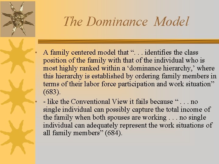 The Dominance Model • A family centered model that “. . . identifies the