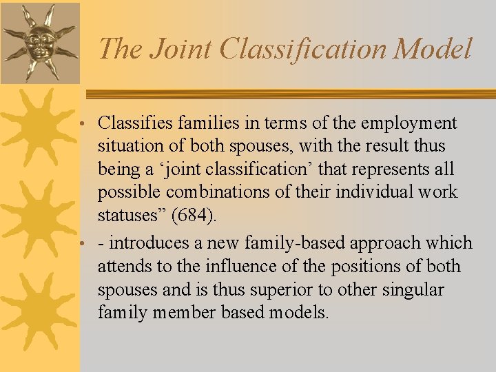 The Joint Classification Model • Classifies families in terms of the employment situation of
