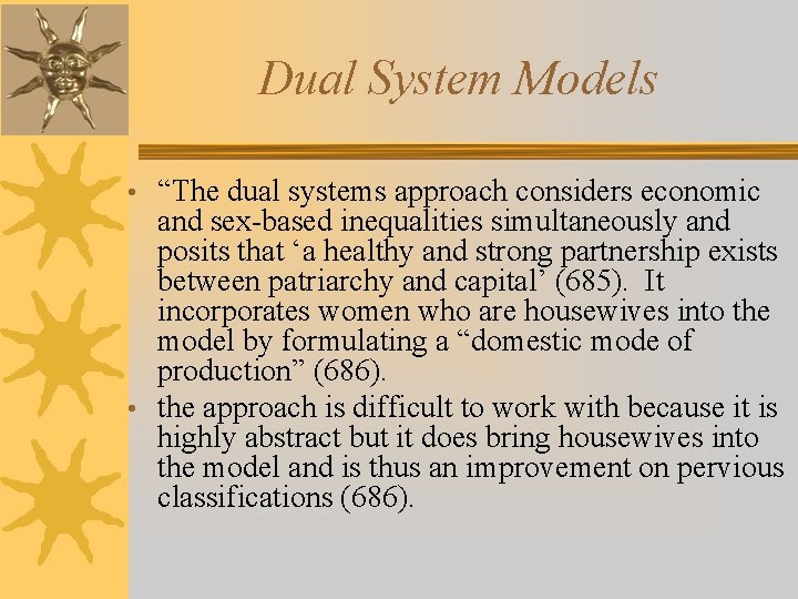 Dual System Models • “The dual systems approach considers economic and sex-based inequalities simultaneously