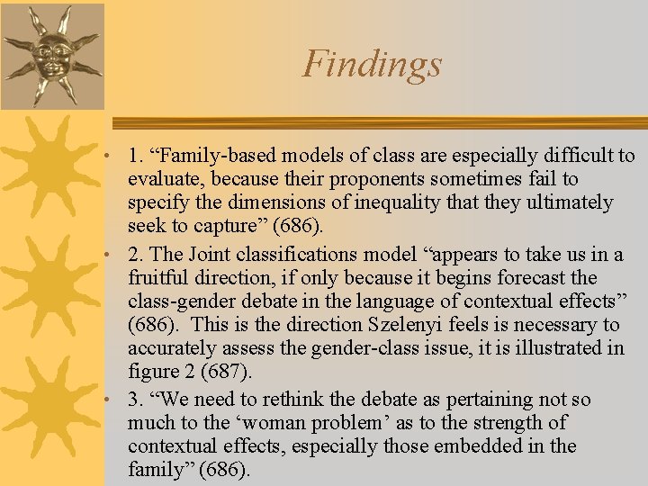 Findings • 1. “Family-based models of class are especially difficult to evaluate, because their
