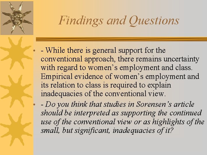 Findings and Questions • - While there is general support for the conventional approach,