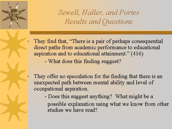 Sewell, Haller, and Portes Results and Questions • They find that, “There is a