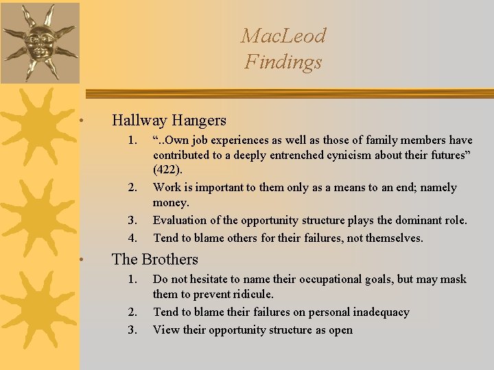 Mac. Leod Findings • Hallway Hangers 1. 2. 3. 4. • “. . Own