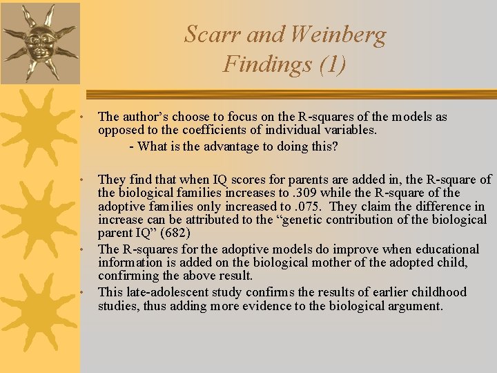 Scarr and Weinberg Findings (1) • The author’s choose to focus on the R-squares