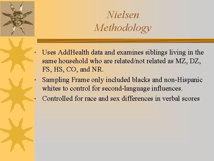 Nielsen Methodology • Uses Add. Health data and examines siblings living in the same