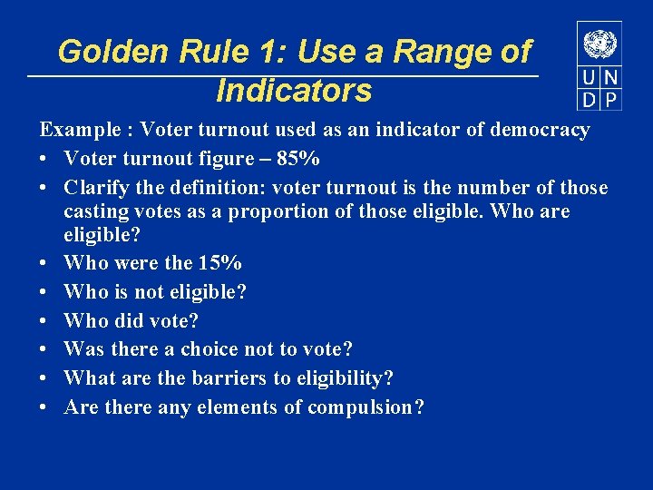 Golden Rule 1: Use a Range of Indicators Example : Voter turnout used as