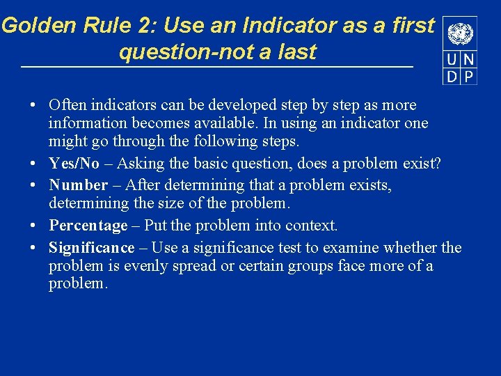 Golden Rule 2: Use an Indicator as a first question-not a last • Often