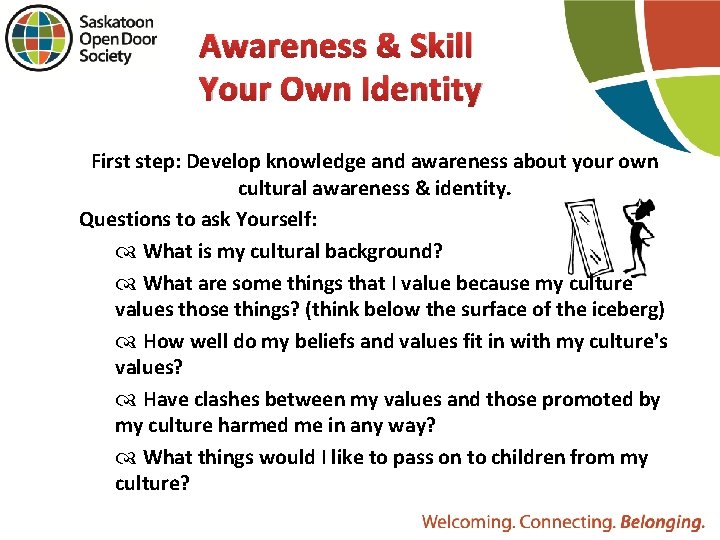 Awareness & Skill Your Own Identity First step: Develop knowledge and awareness about your