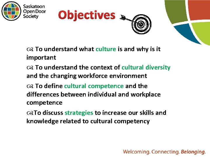 Objectives To understand what culture is and why is it important To understand the