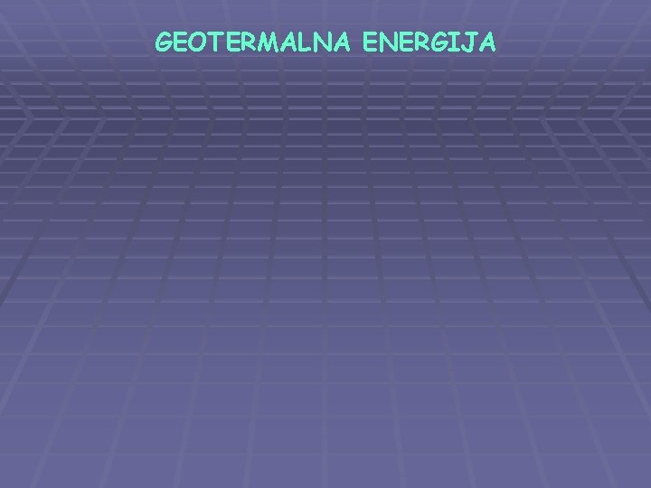 GEOTERMALNA ENERGIJA 