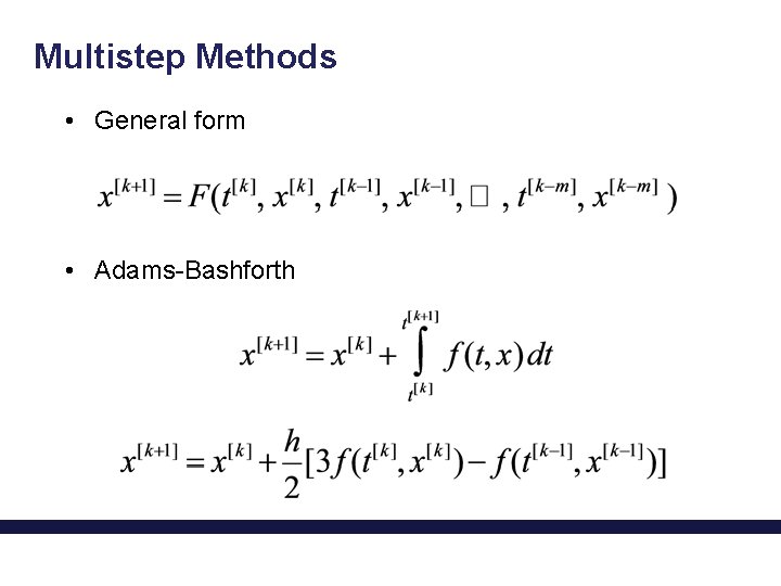 Multistep Methods • General form • Adams-Bashforth 