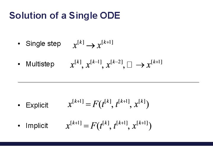 Solution of a Single ODE • Single step • Multistep • Explicit • Implicit