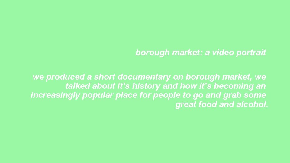 borough market: a video portrait we produced a short documentary on borough market, we