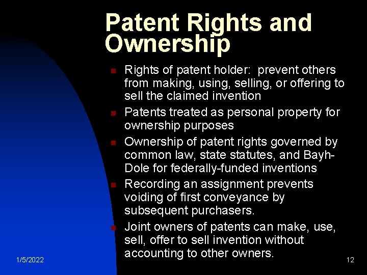 Patent Rights and Ownership n n n 1/5/2022 Rights of patent holder: prevent others