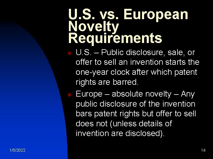 U. S. vs. European Novelty Requirements n n 1/5/2022 U. S. – Public disclosure,