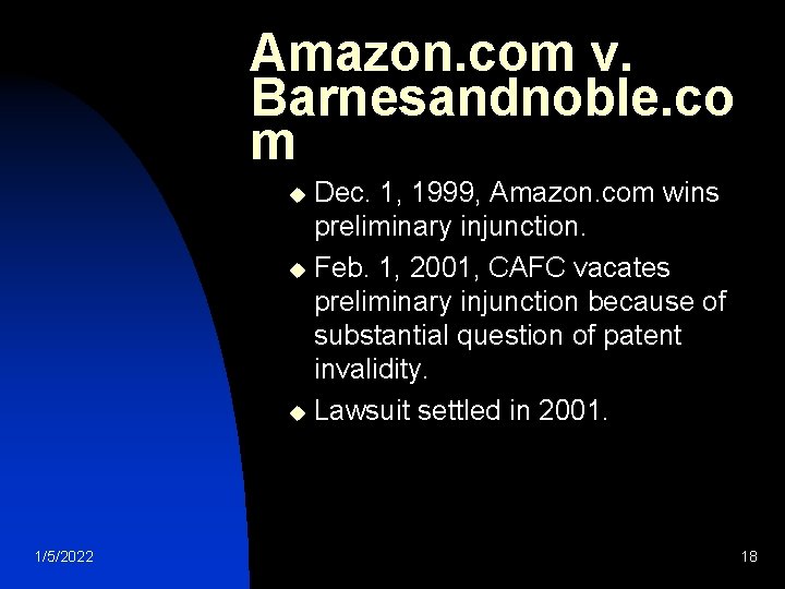 Amazon. com v. Barnesandnoble. co m Dec. 1, 1999, Amazon. com wins preliminary injunction.