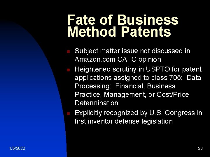 Fate of Business Method Patents n n n 1/5/2022 Subject matter issue not discussed