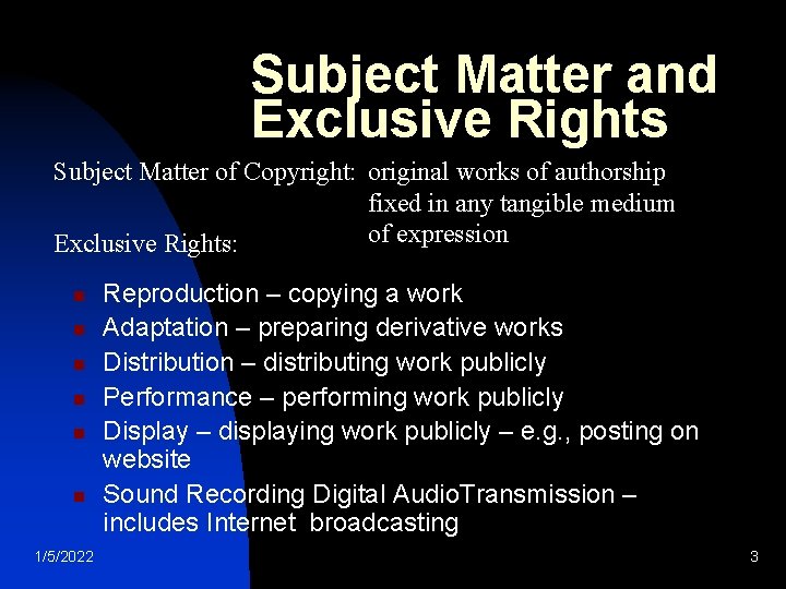 Subject Matter and Exclusive Rights Subject Matter of Copyright: original works of authorship fixed