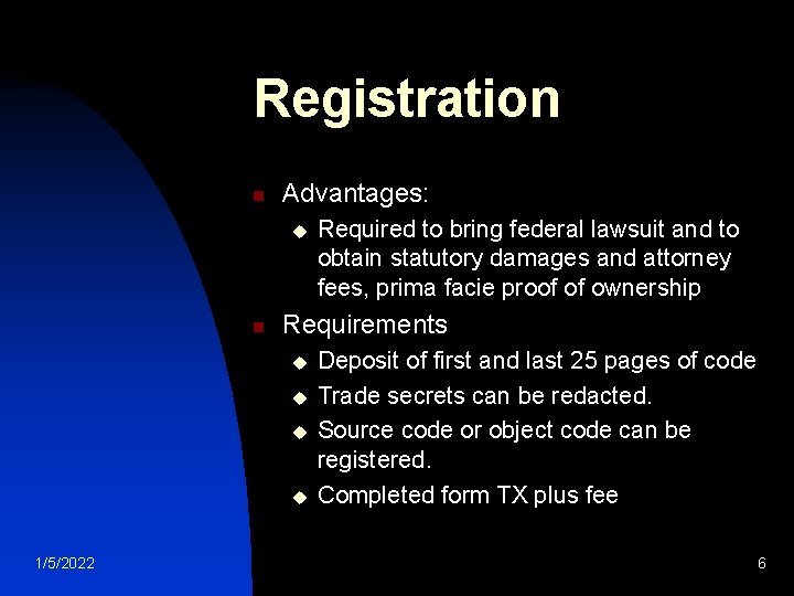 Registration n Advantages: u n Requirements u u 1/5/2022 Required to bring federal lawsuit