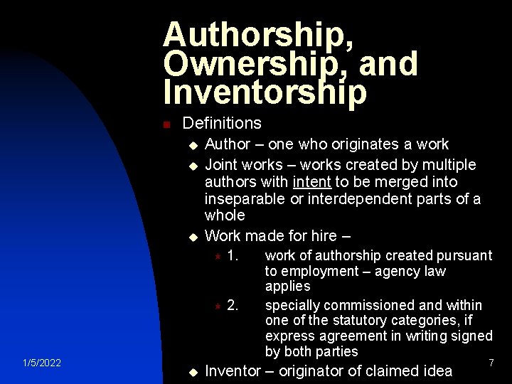 Authorship, Ownership, and Inventorship n Definitions u u u 1/5/2022 u Author – one