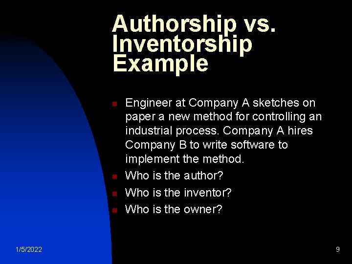 Authorship vs. Inventorship Example n n 1/5/2022 Engineer at Company A sketches on paper