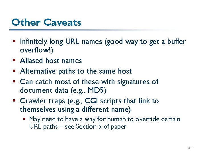 Other Caveats § Infinitely long URL names (good way to get a buffer overflow!)