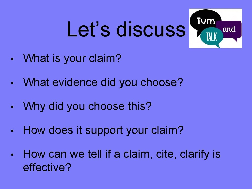 Let’s discuss • What is your claim? • What evidence did you choose? •