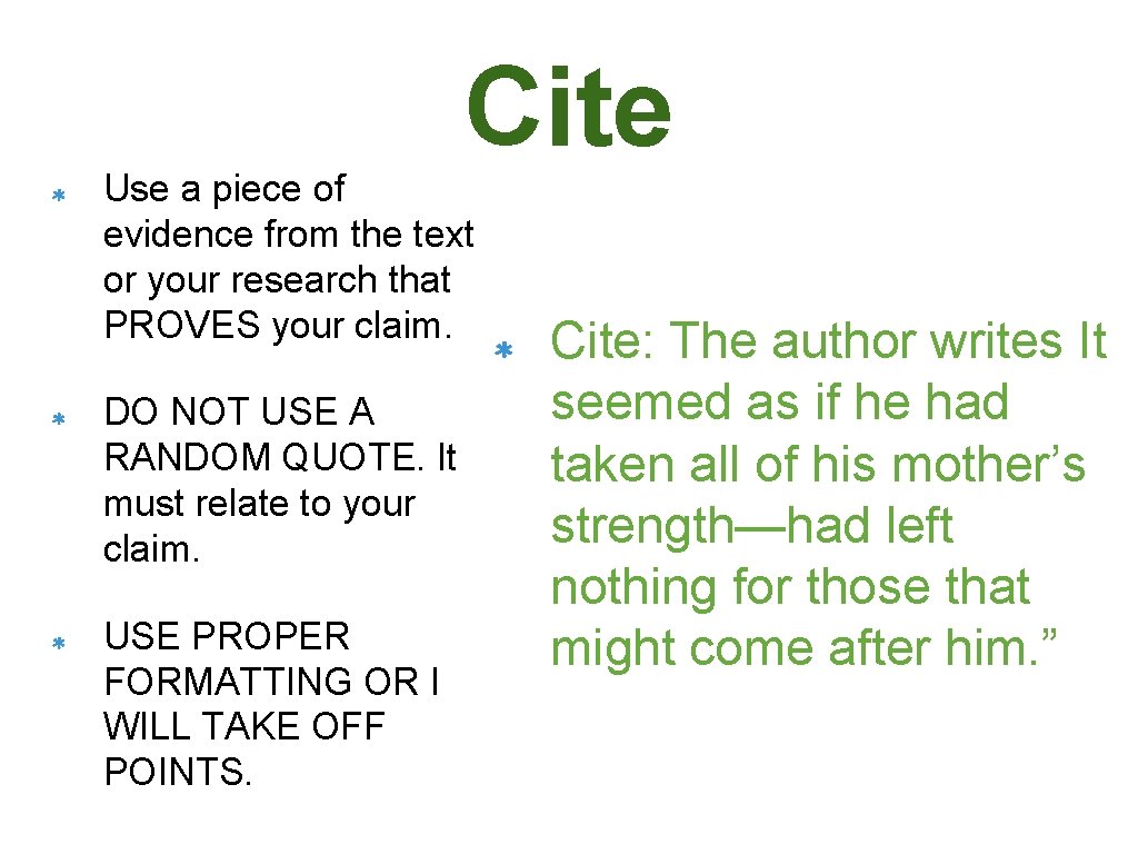 Cite Use a piece of evidence from the text or your research that PROVES