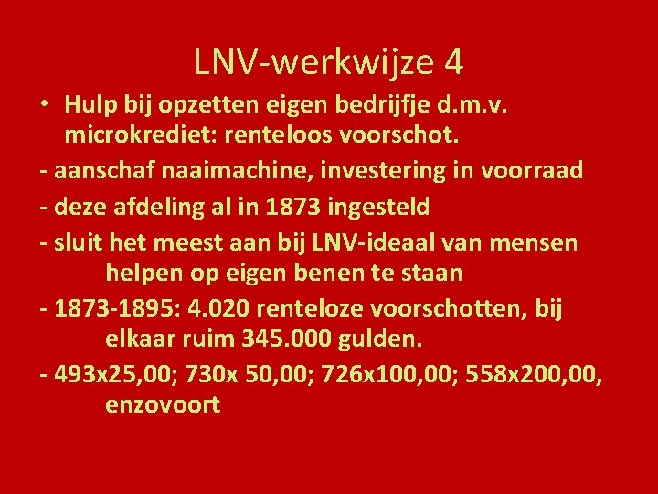 LNV-werkwijze 4 • Hulp bij opzetten eigen bedrijfje d. m. v. microkrediet: renteloos voorschot.