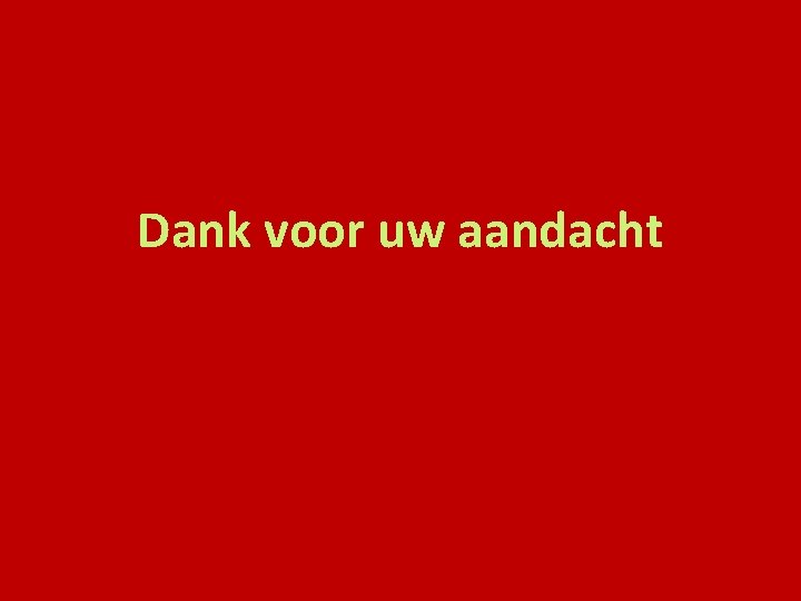 Dank voor uw aandacht 