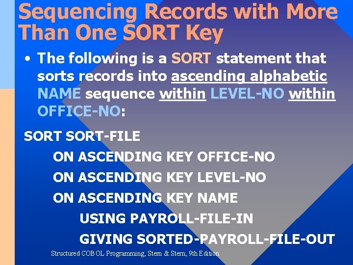 Sequencing Records with More Than One SORT Key • The following is a SORT