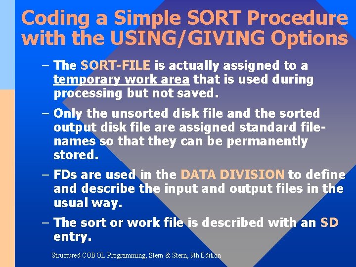 Coding a Simple SORT Procedure with the USING/GIVING Options – The SORT-FILE is actually