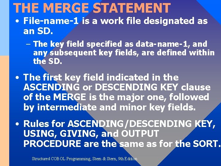 THE MERGE STATEMENT • File-name-1 is a work file designated as an SD. –