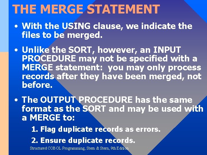 THE MERGE STATEMENT • With the USING clause, we indicate the files to be