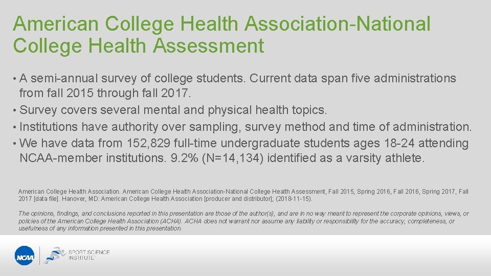 American College Health Association-National College Health Assessment • A semi-annual survey of college students.