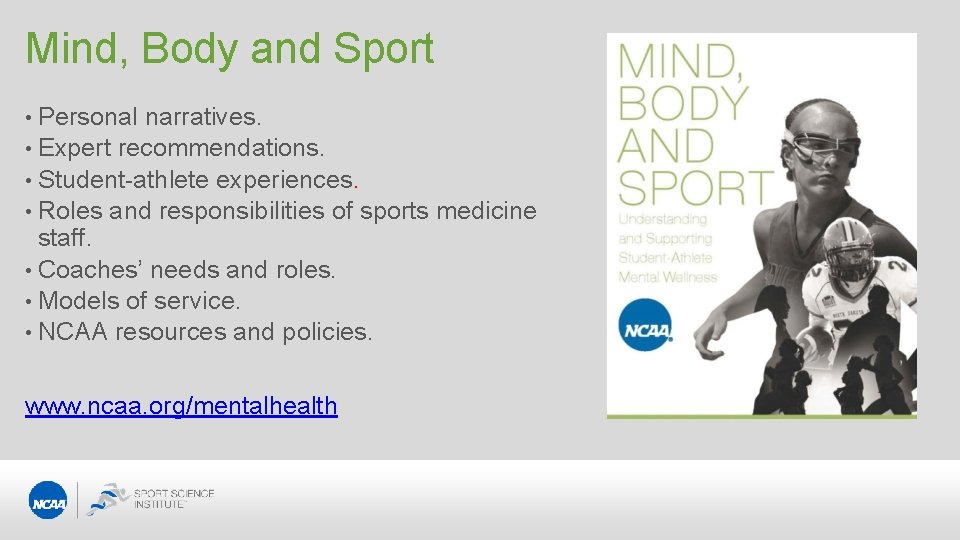 Mind, Body and Sport • Personal narratives. • Expert recommendations. • Student-athlete experiences. •