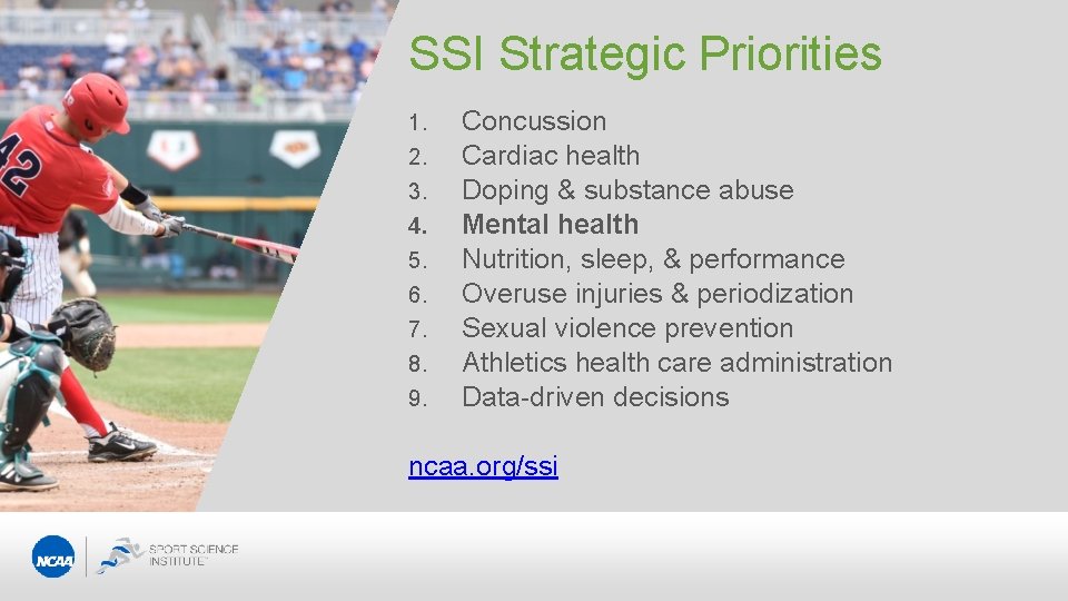 SSI Strategic Priorities 1. 2. 3. 4. 5. 6. 7. 8. 9. Concussion Cardiac